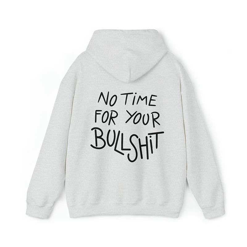 No Time for Your Bullshit Women Hoodies Cotton Loose Vintage Graphic Hoody Y2k Back Printed Unisex Black Pullovers O Neck